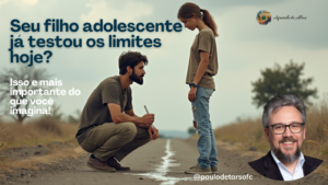 Seu filho adolescente já testou os limites hoje? Isso é mais importante do que você imagina!