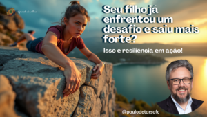 Resiliência: O Superpoder do Seu Filho